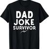 Dad Joke Survivor T-shirt Funny Parent Daughter Son Gift