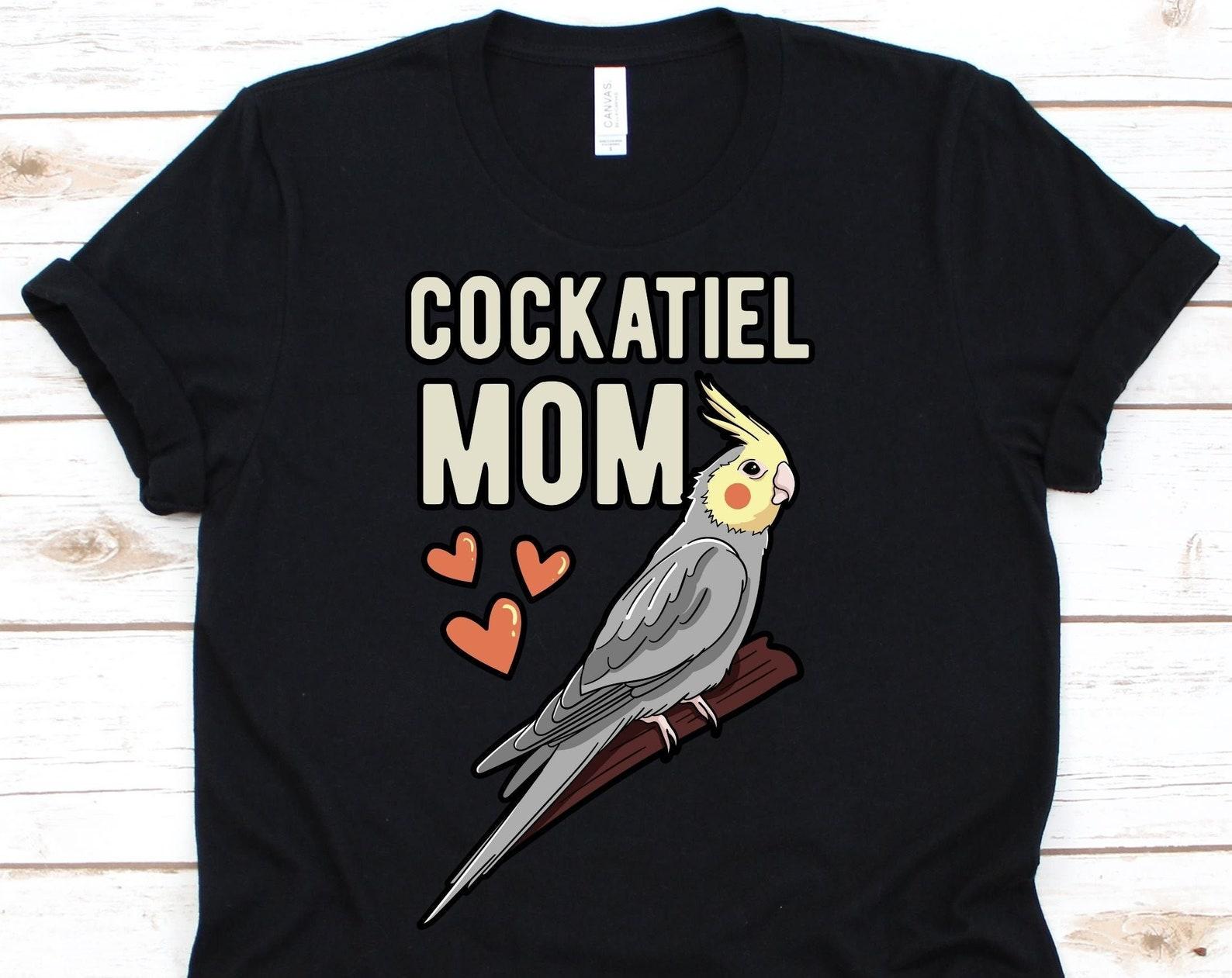 Cockatiel Mom Shirt, Gift For Cockatoo Owner Mommies And Mothers, Cockatiel Lover, Bird Watcher Women Tshirt, Parrot, Veterinarian Gift 3XL