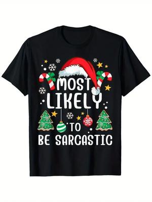 Most Likely To Be Sarcastic Festive Family Christmas T-Shirt S-3XL Q3541