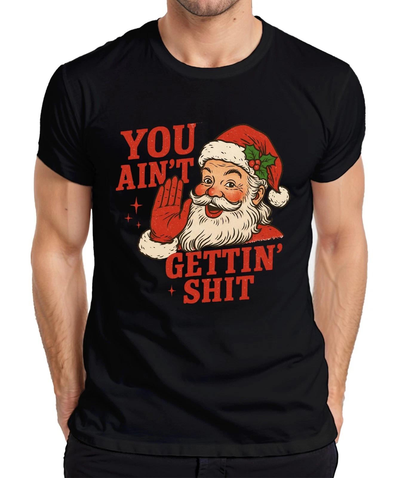 You Ain t Gettin Shit Weihnachtsmann Santa lustig Vintage Herren T-Shirt XS