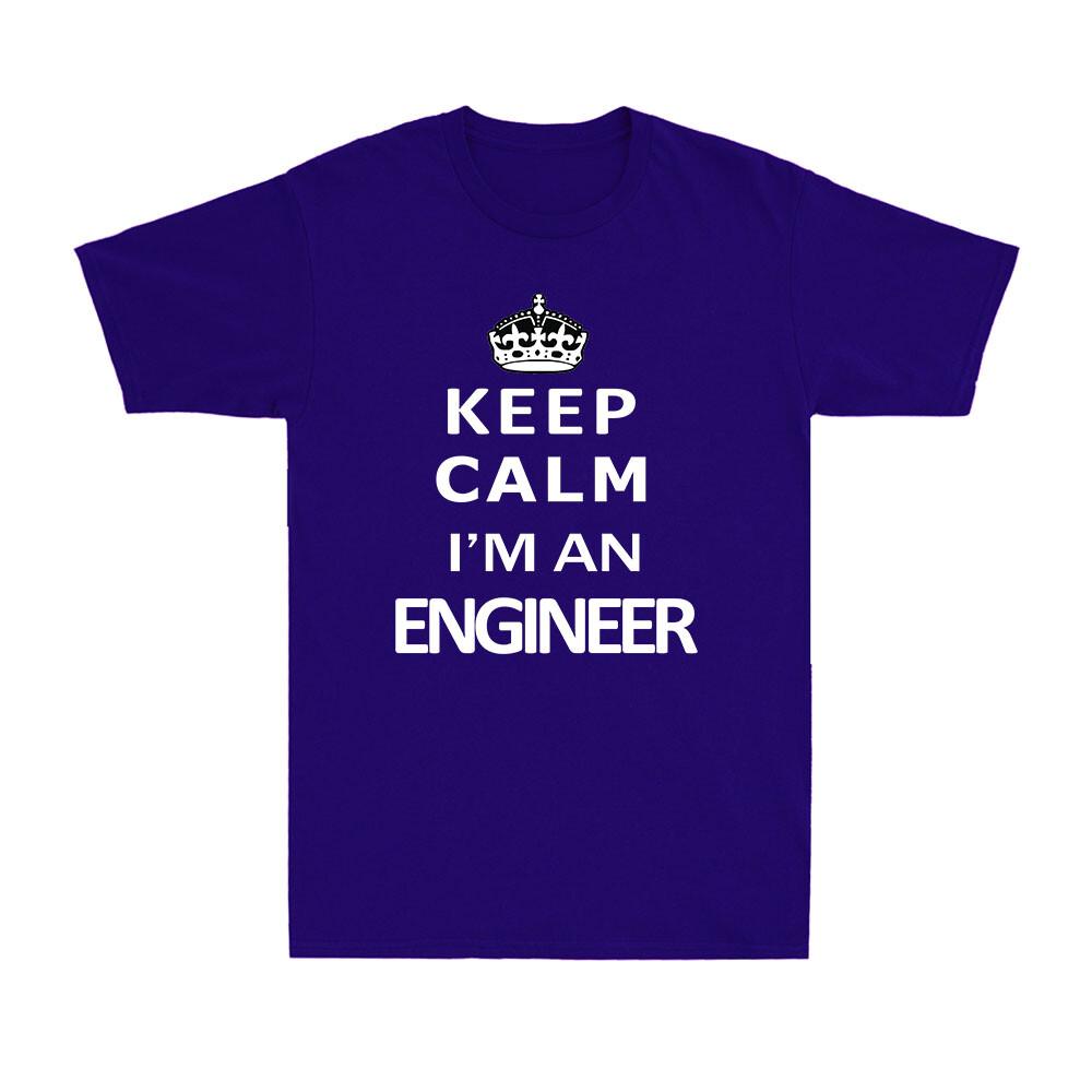 Keep Calm Im An Engineer Funny Engineer Gift Novelty Adults Unisexs Tshirt