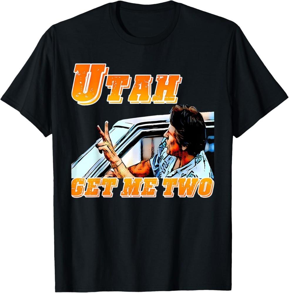 Funny Utah Get Me Two Vintage Quote Graphic T-Shirt Unisex T-Shirt S