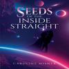 SEEDs of the Inside Straight by Caroline Misner Paperback Book 9781685622930