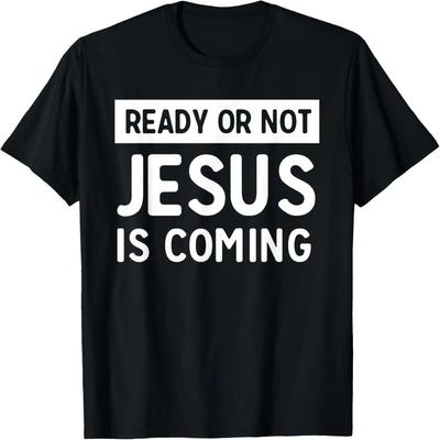 Bereit oder nicht, Jesus kommt T-Shirt