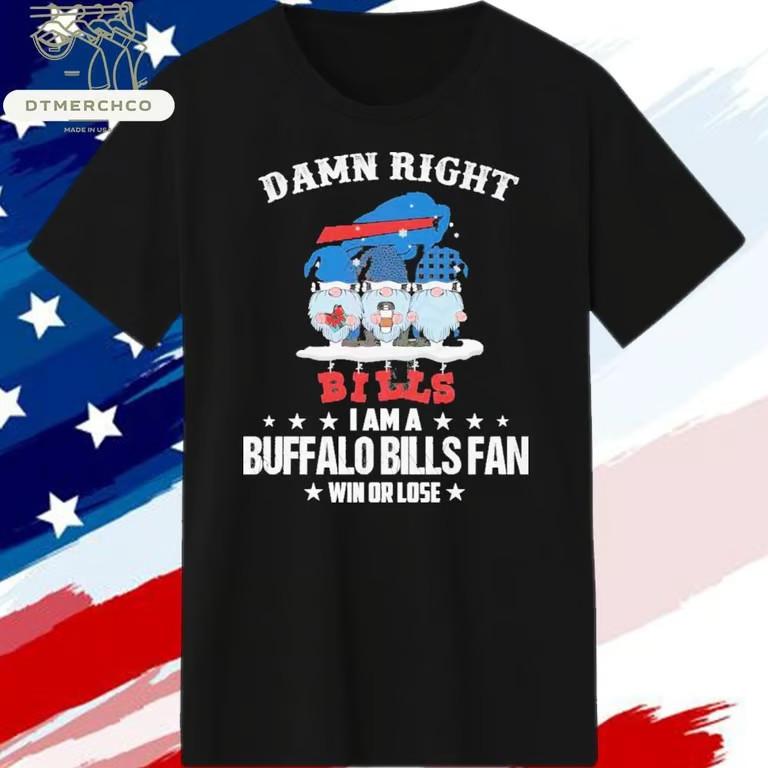 Gnome Damn Right I’m A Bills Fan Win Or Lose T-Shirt Unisex T-Shirt S