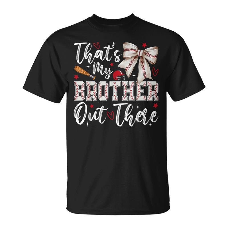 Coquette That's My Brother Out There Baseball Sister Girl T-Shirt