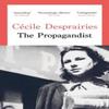 The Propagandist by Cecile Desprairies Paperback Book 9781800755253