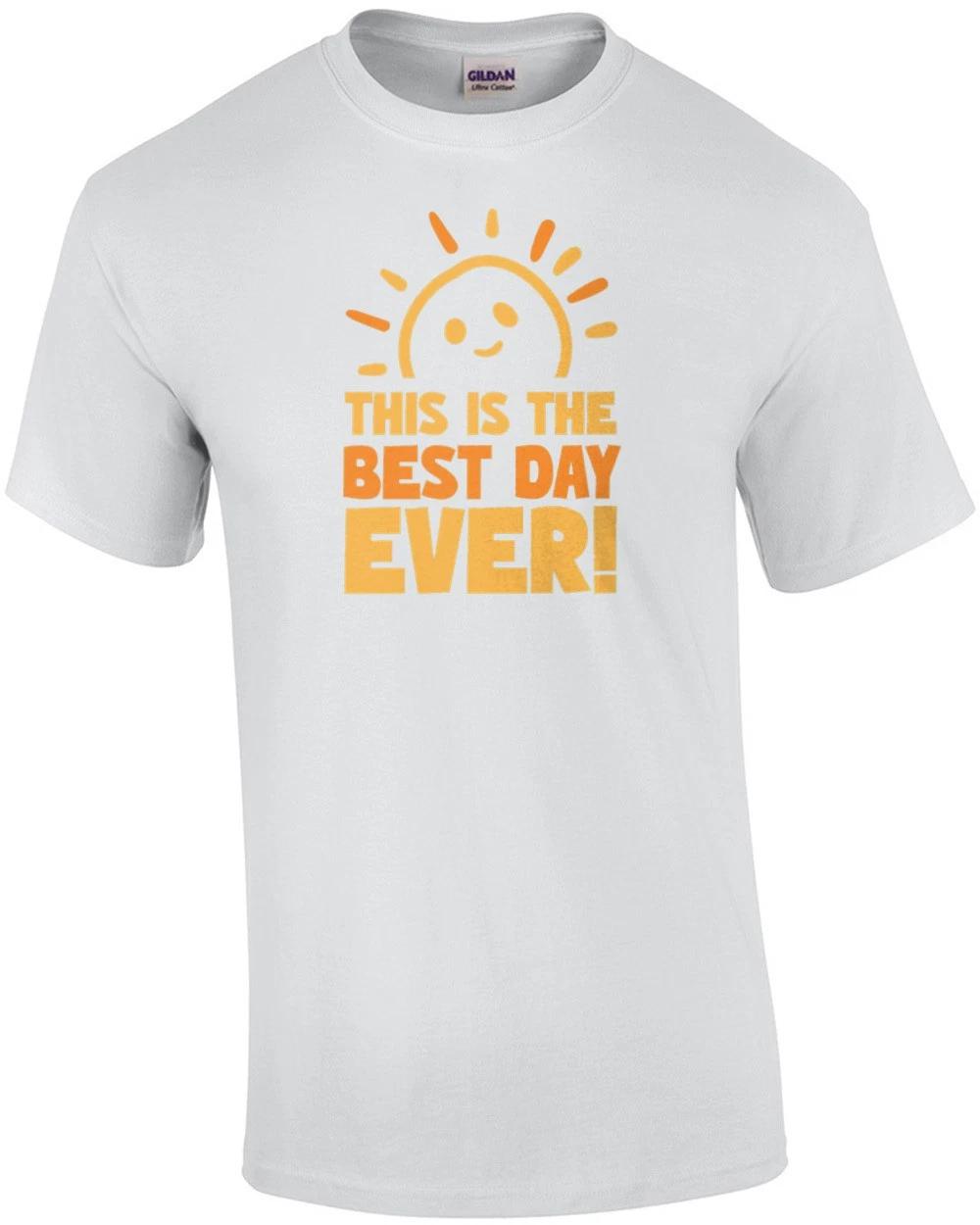 This is the best day ever! Funny retro vintage sarcastic T-Shirt 4XL