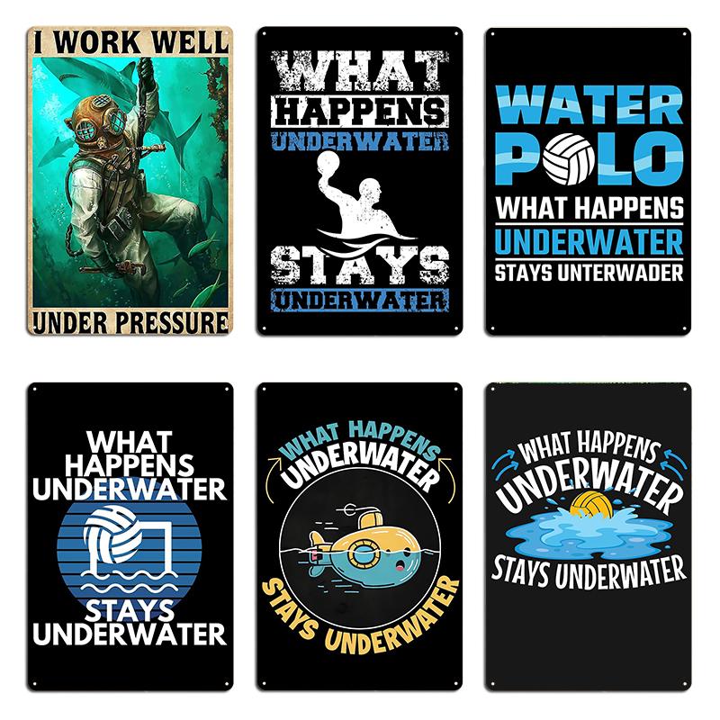 Scuba Diving I Work Well Under Pressure What Happens Stays Underwater Water Polo Sport Humor Metal Plaque Bar Tin Sign Poster