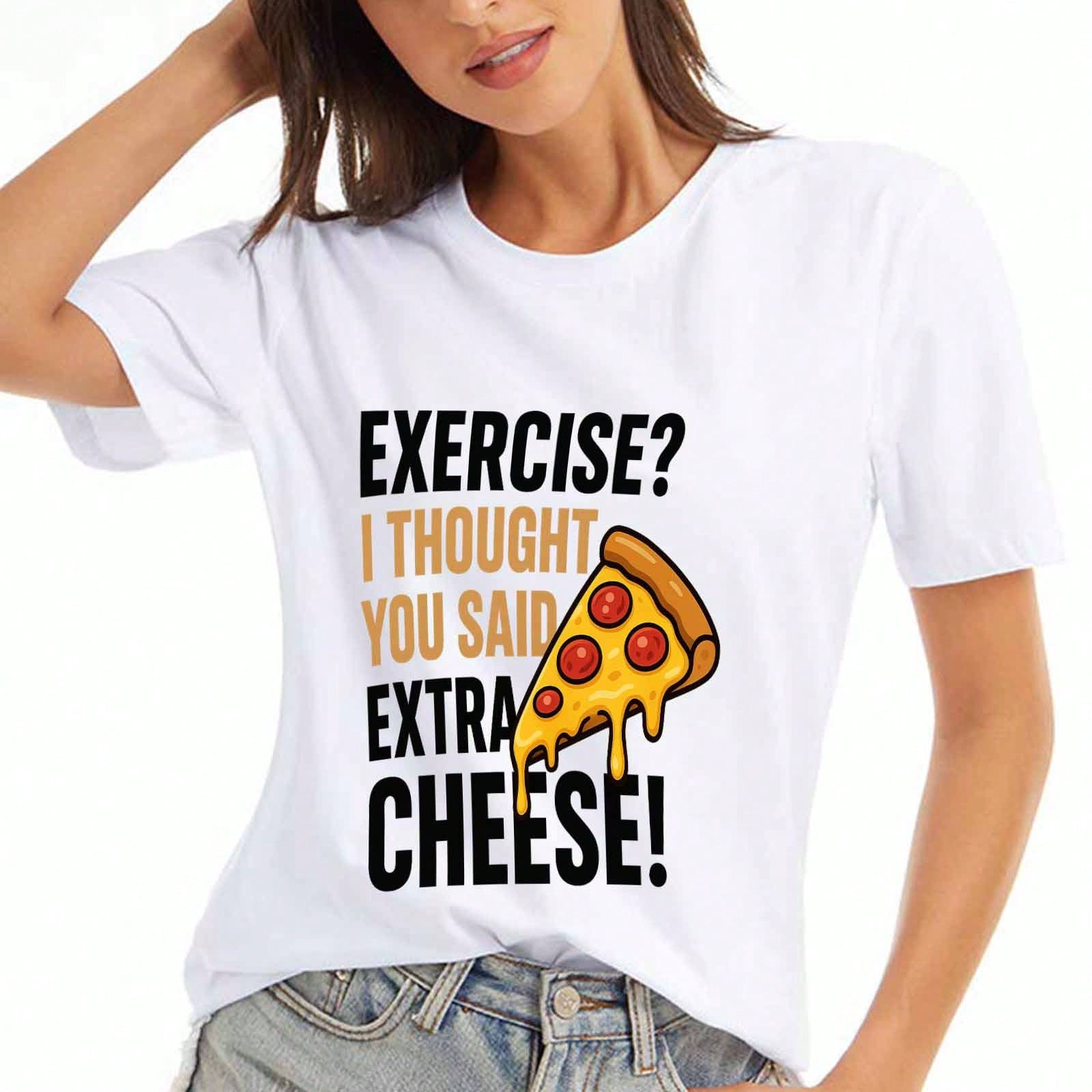 Exercise Pizza Ladies Cotton T Shirt, Premium Cotton Quality Print, Durable, Casual Fashion. I Thought You Said Extra Cheese Graphic Tee, Funny Food L S разноцветный