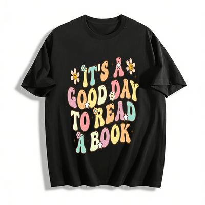 It's A Good Day To Read A Book Graphic Casual T-Shirt Pure Cotton T-shirt