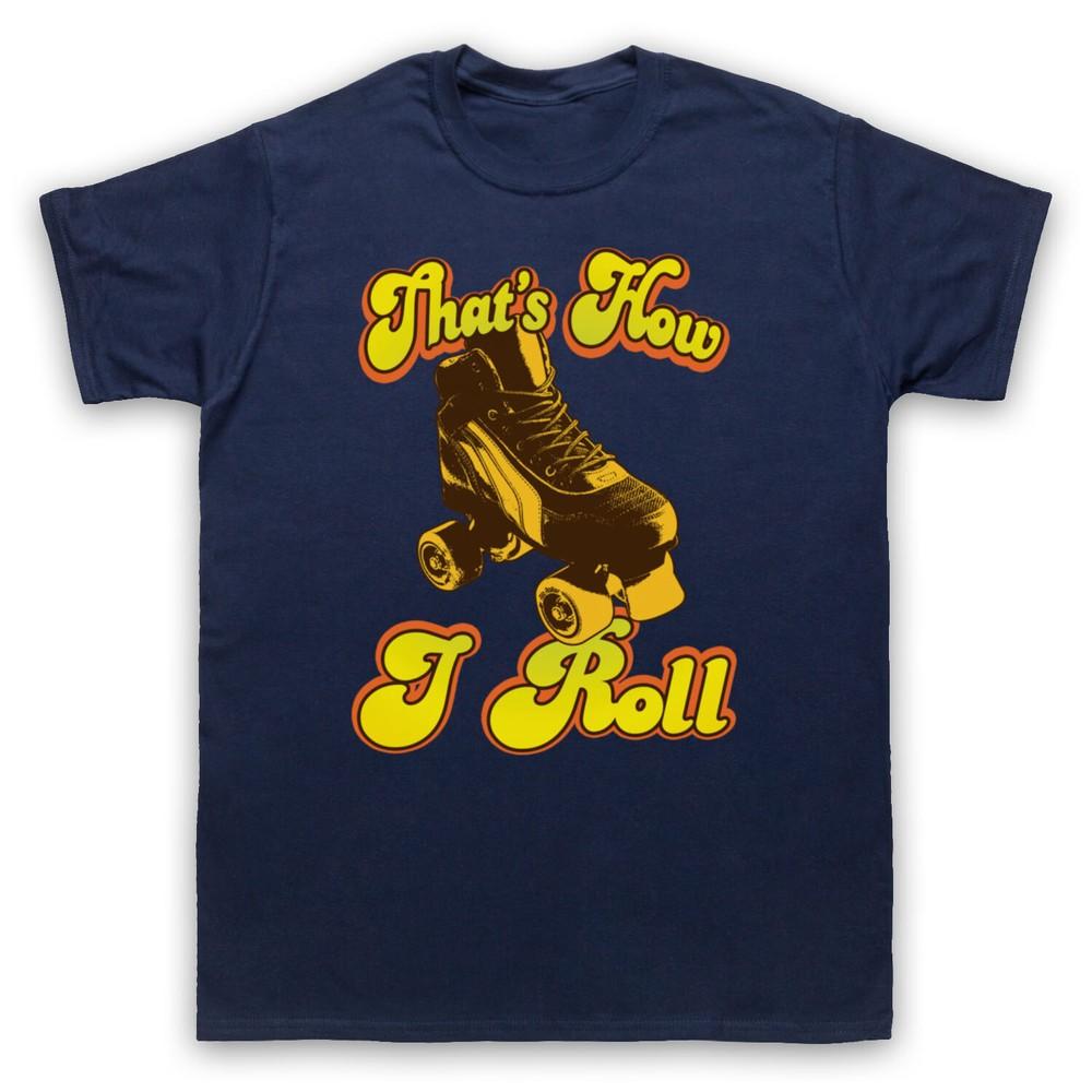 

Roller Skate That S How I Roll Funny Retro Vintage Cool Mens And Womens T-Shirt 2XL