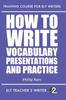 The How To Write Vocabulary Presentations And Practice : 7 Book