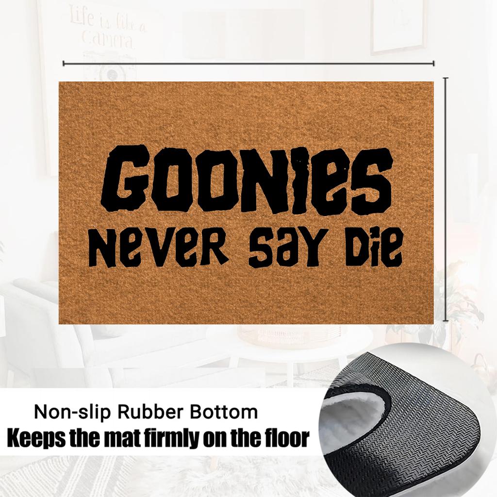 Goonies Never Say Die Doormat Rubber Bathroom Kitchen Mat Garden Garage Door Floor Mat Non-Slip Carpet Entrance Rug