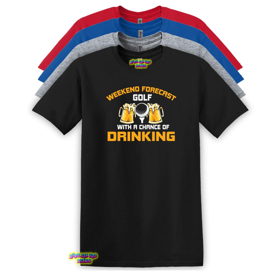 Weekend Forecast Golf With A Chance Of Drinking Golf Unisex Adult T-Shirt S-3XL S