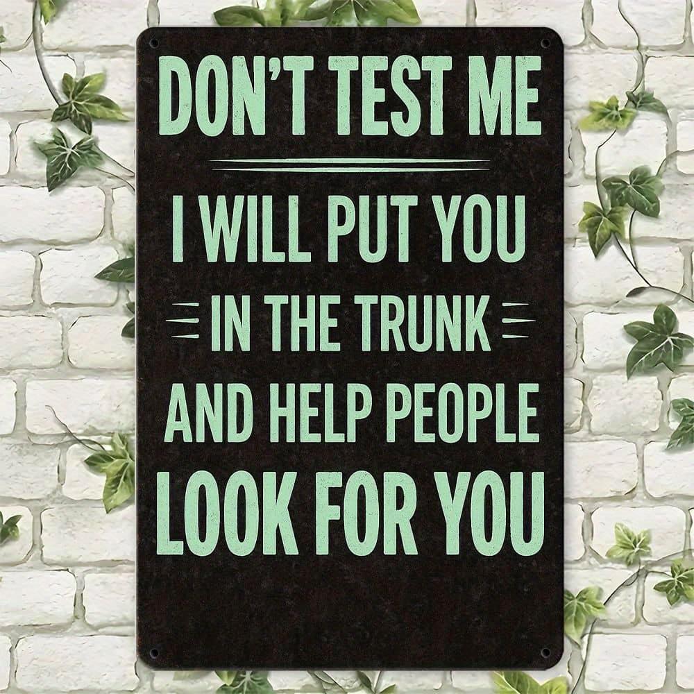 

Don t Test Me humorous metal sign for porch, garage, or bar decor. чистый