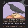 The Strange Inheritance of Leah Fern by Rita Zoey Chin Paperback Book 9781612199863