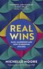 The Real Wins : Race, Leadership and How To Redefine Success Book