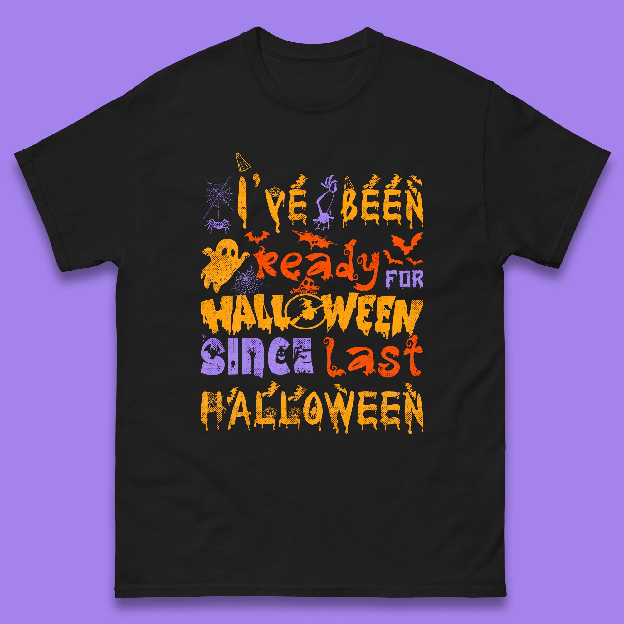 I ve Been Ready For Halloween Since Last Halloween Pumpkin Spice Spooky Vibes Mens Tee Top S