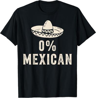 0 Percent Mexican Funny Sombrero Mexico Humor T-Shirt