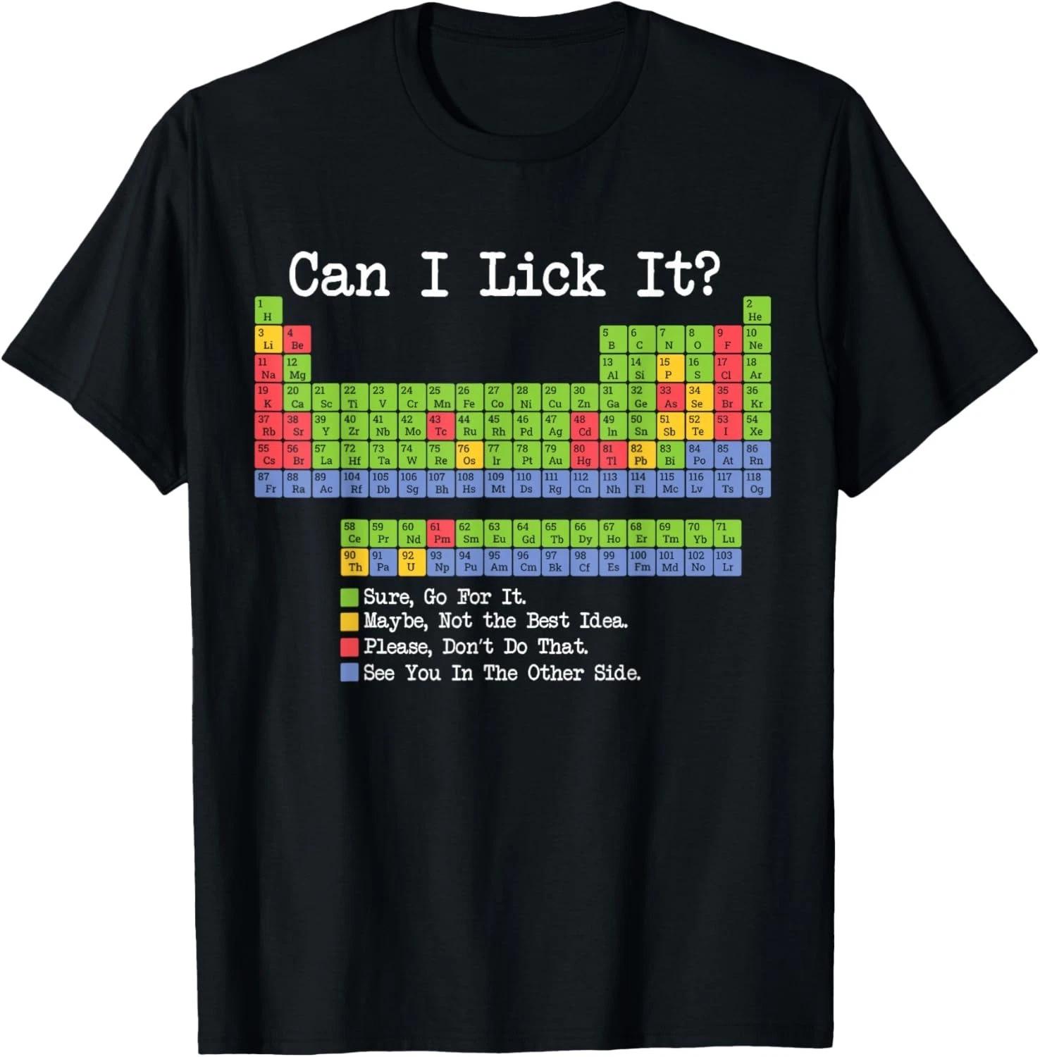 

Can I Lick It Periodic Table of Elements Science Teacher Gift Unisex T-Shirt 3XL