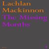 The Missing Months by Lachlan Mackinnon Paperback Book 9780571375387