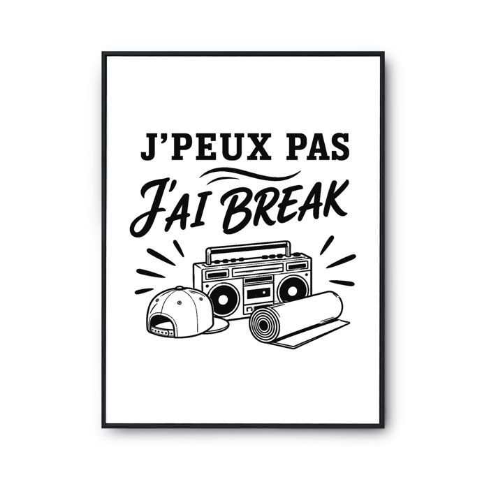 Poster J’peux pas j’ai Break J'peux pas minimaliste | Affiche Papier Photo 310 g Finition Perlée Format Taille A2 | Décoration