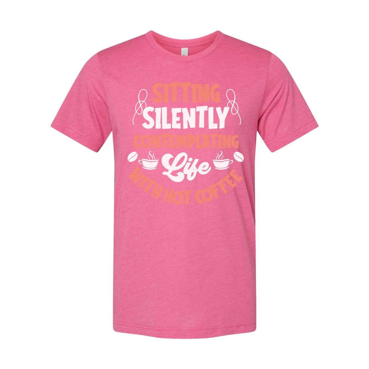 

Unisex Coffee Themed T Shirt Featuring Sitting Silently Contemplating Life And H S