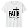 Faith Family Love T-Shirt Inspirational Quote Christian Gift For Him And Her