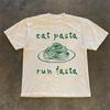 Eat Pasta Run Fasta Tshirt Women Elegant Printed Design Modern Style Tshirt feUnisex Comic Clothing