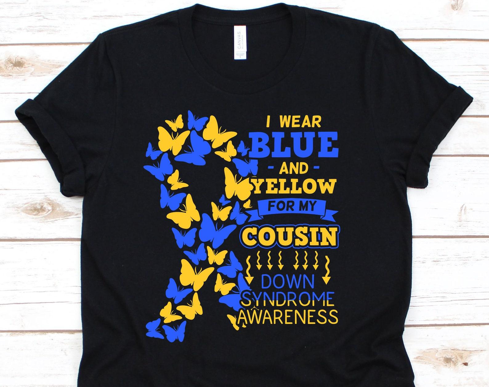 I Wear Blue And Yellow For My Cousin, Down Syndrome Awareness Shirt, Down Syndrome Tshirt, Down Syndrome Awareness, Down Syndrome XL