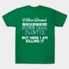 Unisex Fashion TShirt Id Grow Up To Be A Super Cool Painter Print TShirt Plus Size S-5XL T-Shirt 100%Cotton Tops O Neck Short Sleeve Tees