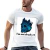 I'm Not Dead Yet T-Shirt Men T Shirt Cotton 100% Man Graphic T Shirt Essential T Shirt T-shirt