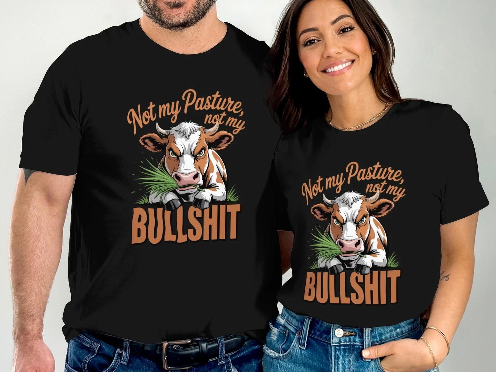 Not My Pasture Not My Bullsh*t T-Shirt, Funny Country Saying Sarcastic Tee 3XL