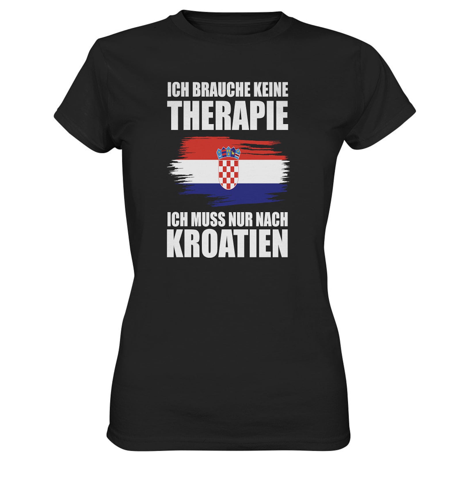 I just have to go to Croatia T-Shirt Croatian Flag Zagreb Hrvatska - Women s Premium Shirt 4XL