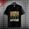 Humorous Crane Operator Slogan Graphic T-shirt 100% Cotton Short Sleeve Tshirt Casual Workwear Is Suitable for Crane Operators