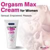 Orgasm Max Cream for Women - Intensify Sensations and Achieve Explosive Orgasms - 50 Ml