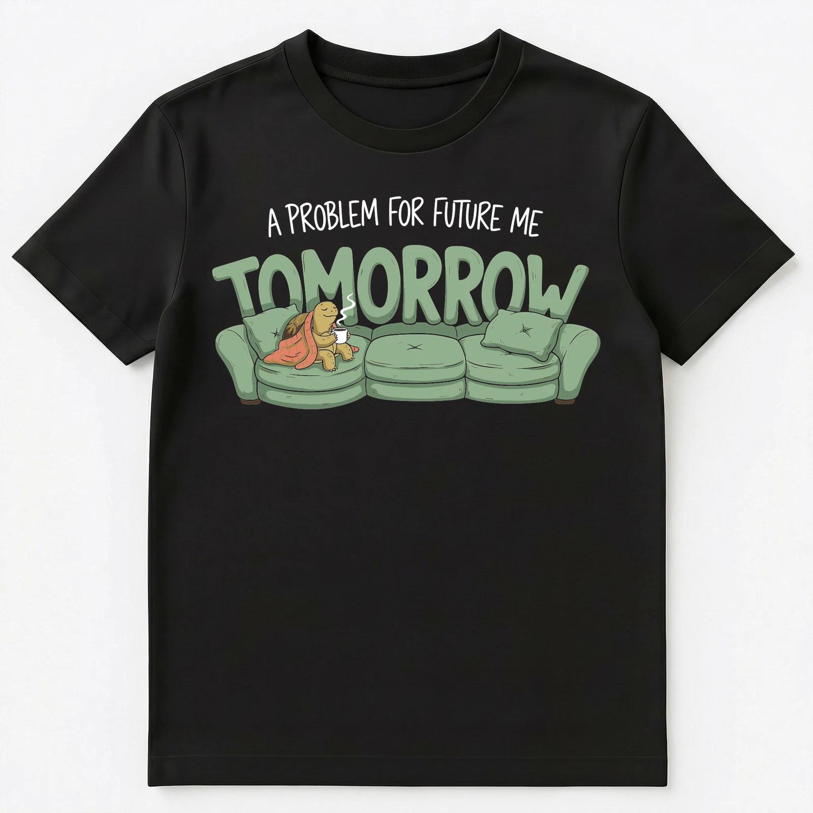

Procrastination Turtle Future Problem Humor Unisex T-Shirt S