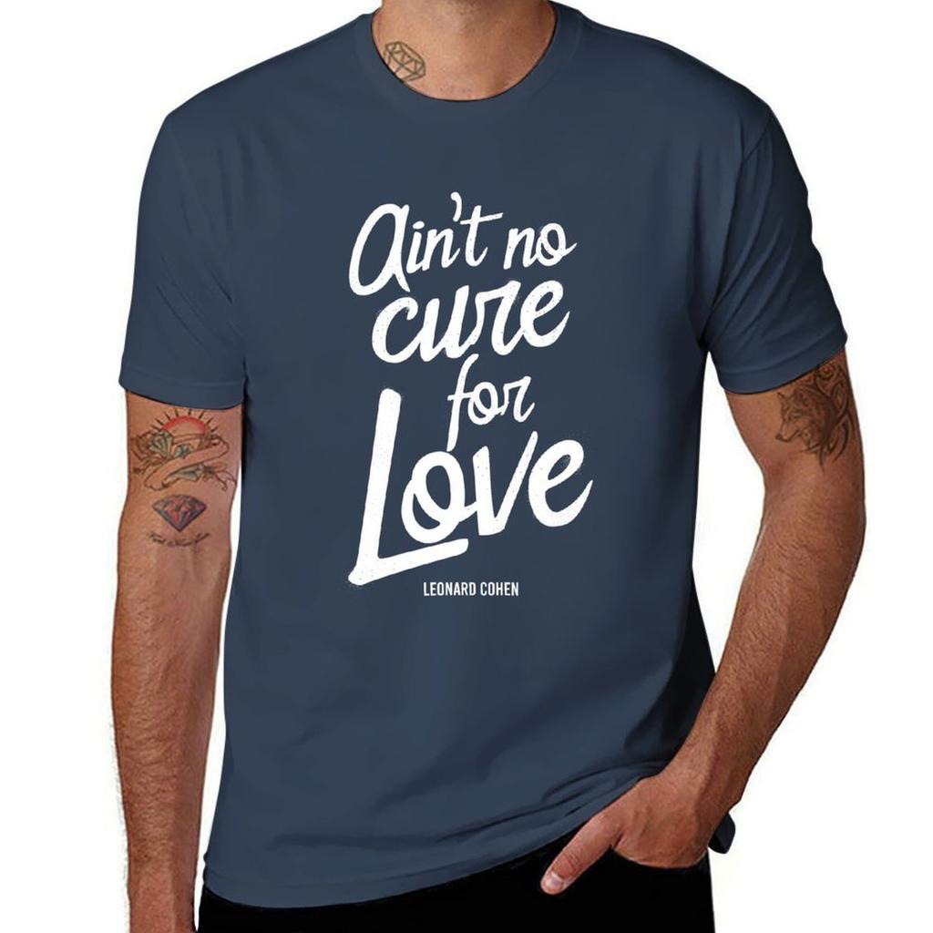 Leonard Cohen Aint No Cure For Love TShirt Fashion Casual Short Sleeve Top