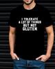 Funny Gluten Free T-Shirt Sarcastic Healthy Food Joke Tee Celiac Awareness Top