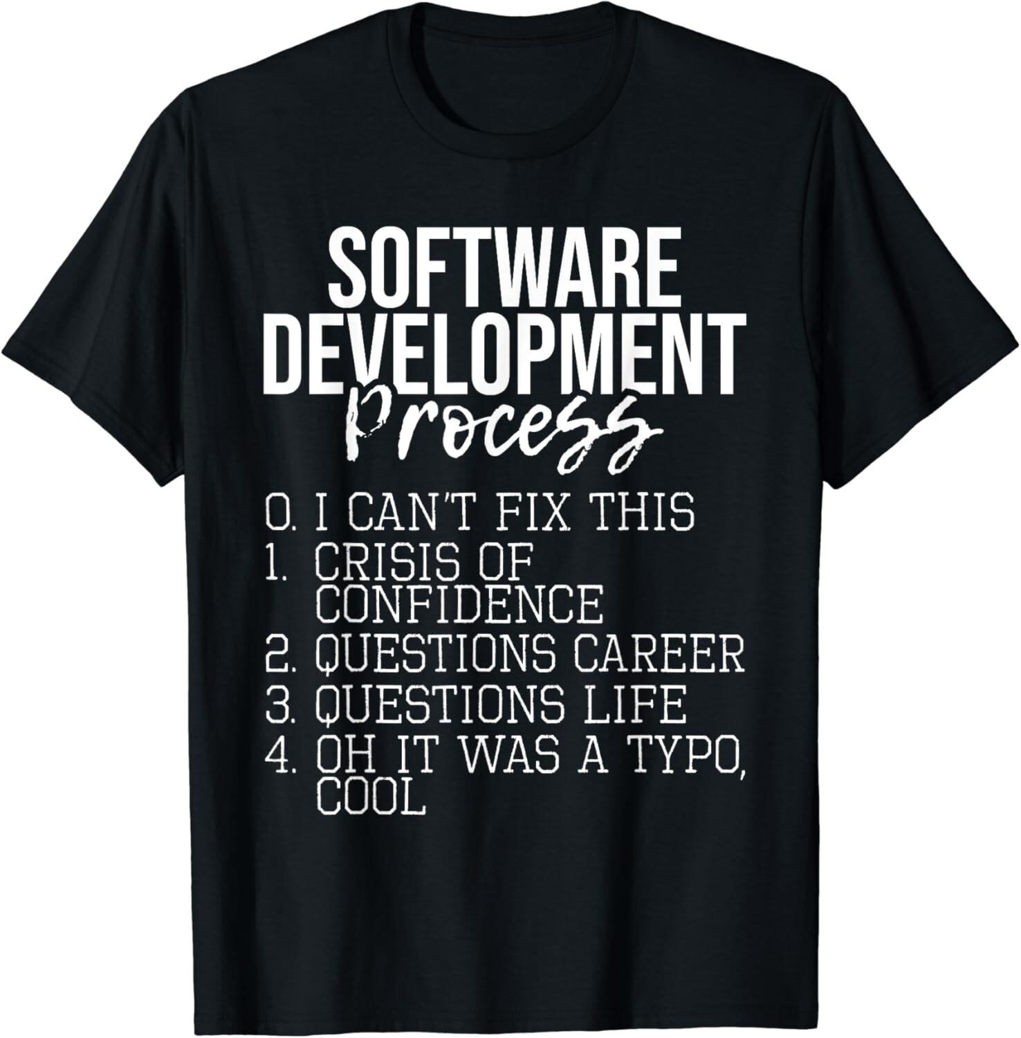 Software Development Process - Coding Programmer Coder Gift Unisex T-Shirt S