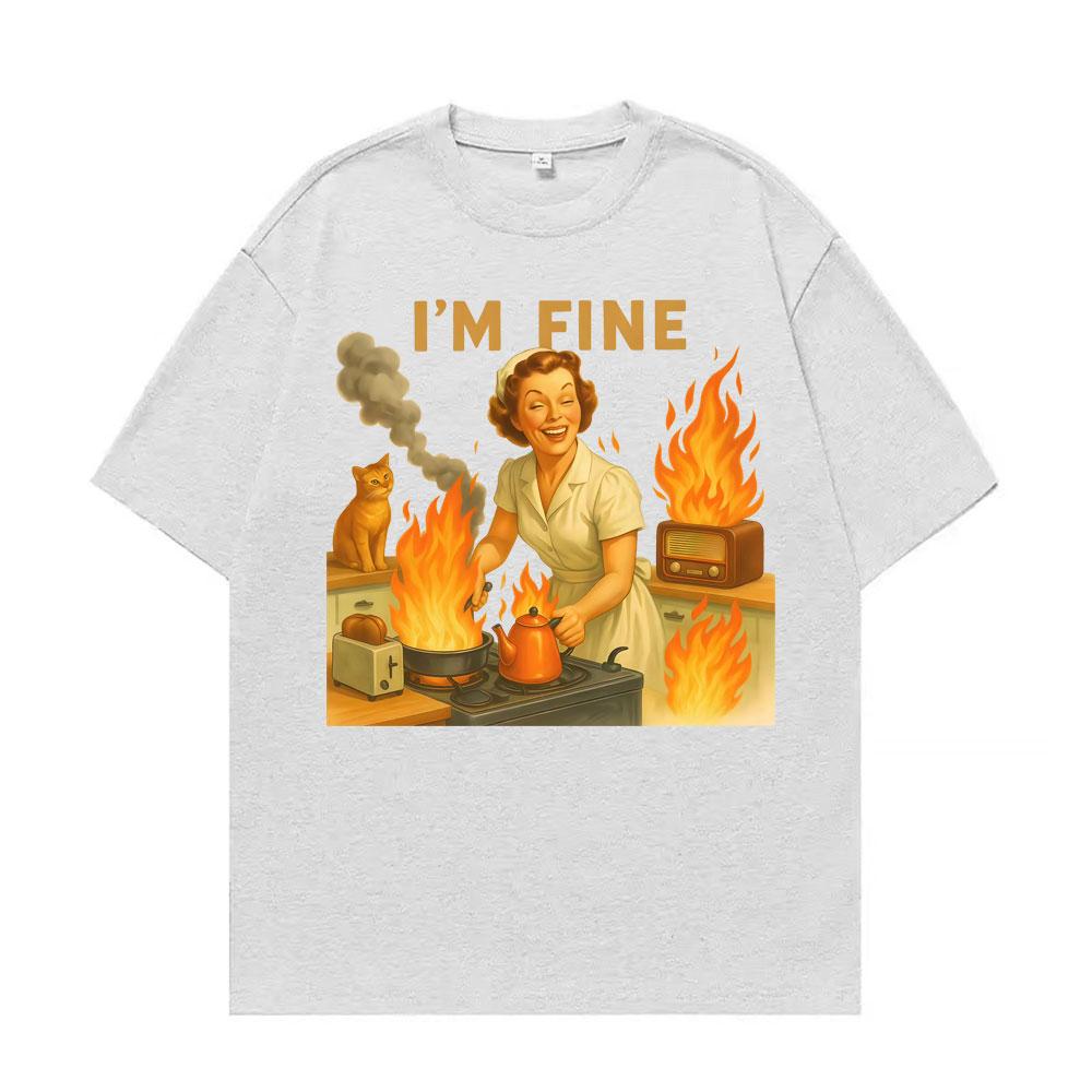 

Im Fine Retro Funny Housewife Graphic Meme T Shirt Unisex Fashion Gothic High Street T Shirts Unisex 100 Cotton Oversized Tshirt 4XL