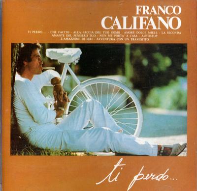 CD FRANCO CALIFANO - Ti Perdo... CDOR8516 Ricordi 1987 Italy Pop Used