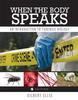The When the Body Speaks : An Introduction To Forensic Biology Book