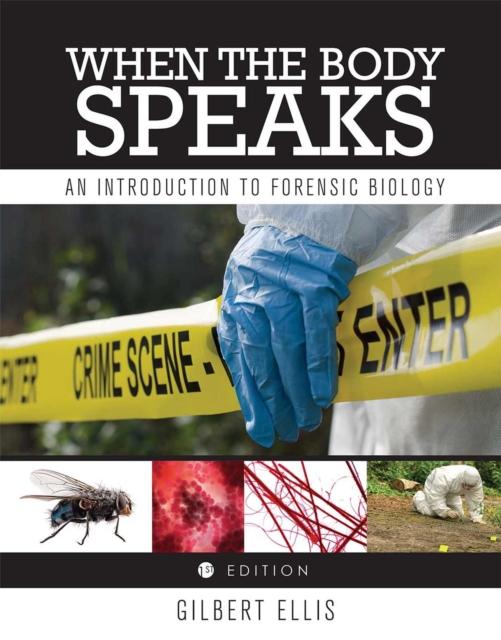 The When the Body Speaks : An Introduction To Forensic Biology Book