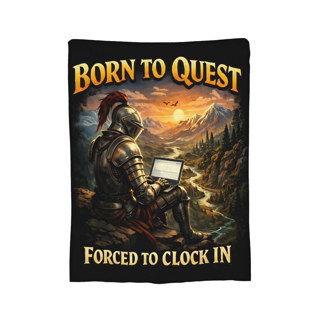 Born to Quest Forced to Clock in Blanket Fleece Summer Air Conditioning   Multifunction Super Warm Throw Blankets Bedspreads