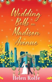Wedding Bells on Madison Avenue by Helen Rolfe Hardback Book 9781804156247