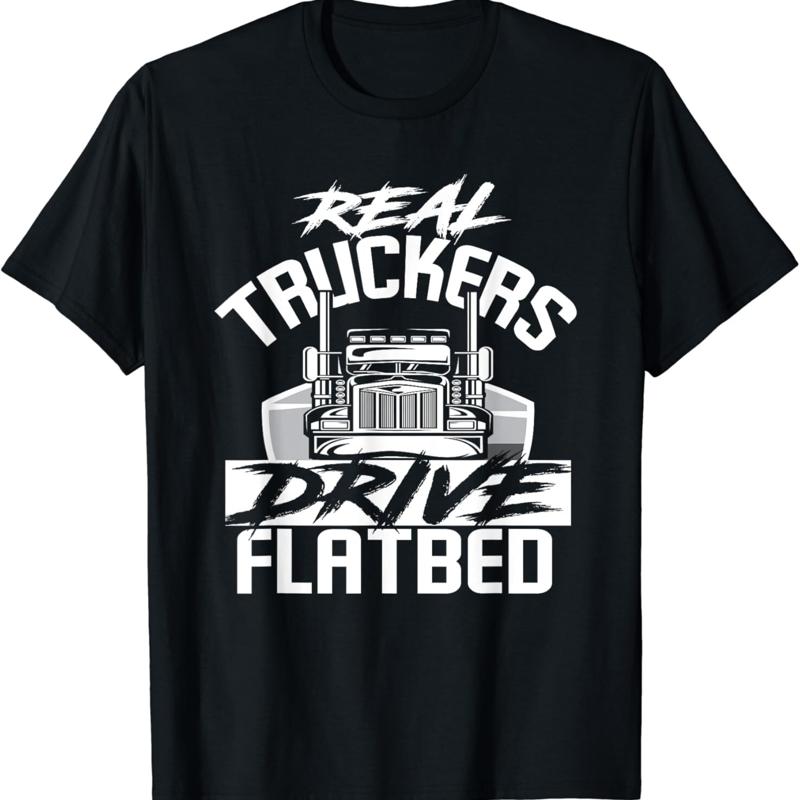 Real Truckers Drive Flatbed Proud Trucker T Shirt