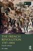 The The French Revolution 1787-1804 Book