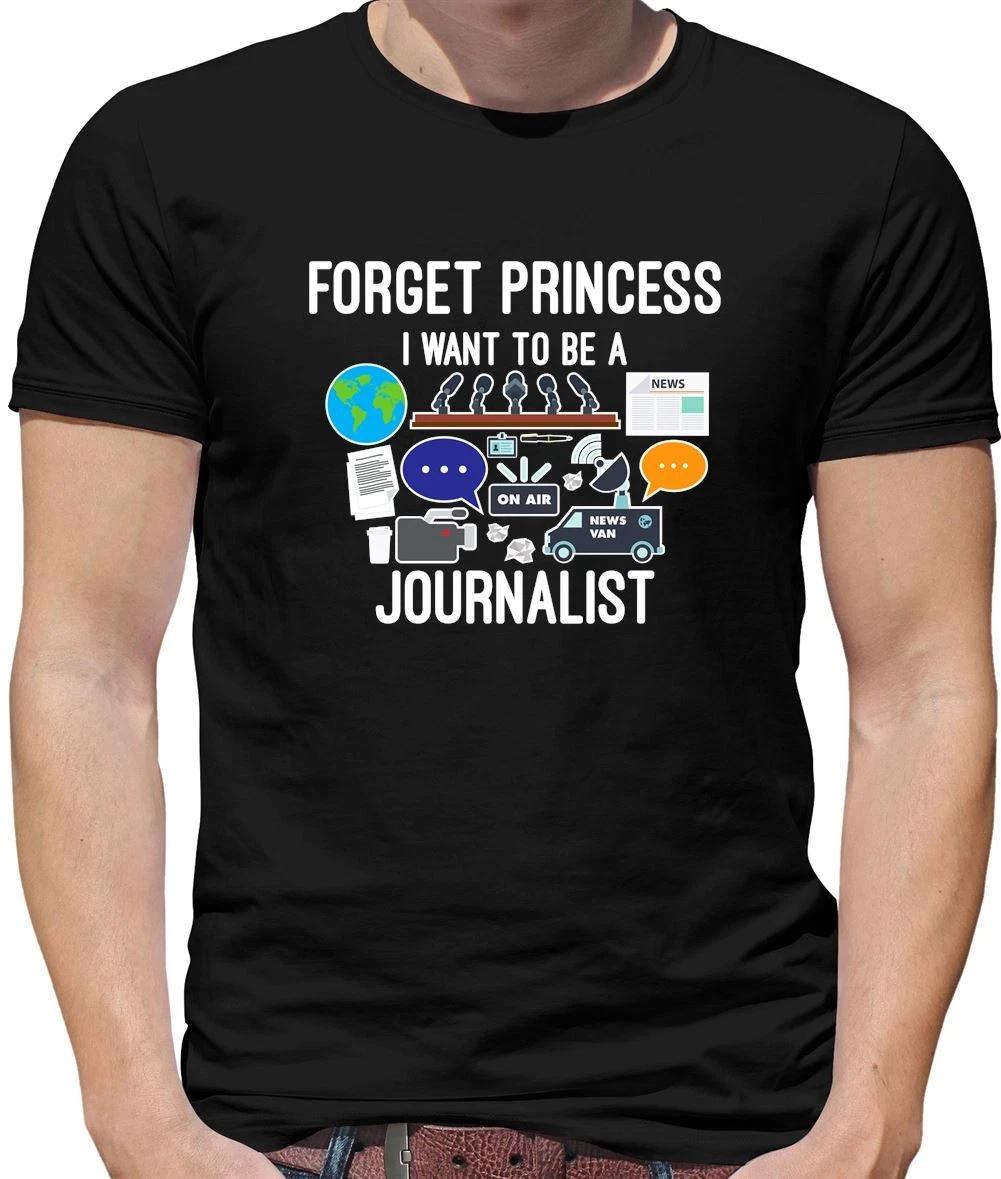 Forget Princess I Want To Be A Journalist - Mens T-Shirt - Newspaper Funny XXXL